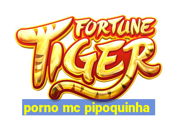 porno mc pipoquinha